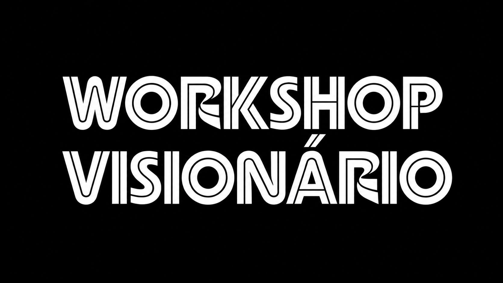 Workshop Visionários